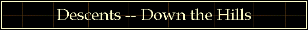 Descents -- Down the Hills