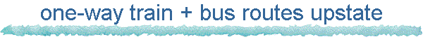 one-way train + bus routes upstate