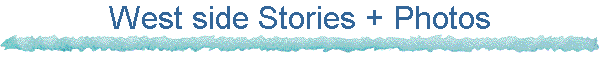 West side Stories + Photos
